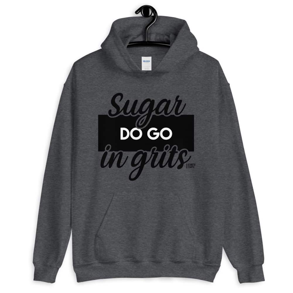 dark heather sugar do go in grits hoodie.jpg